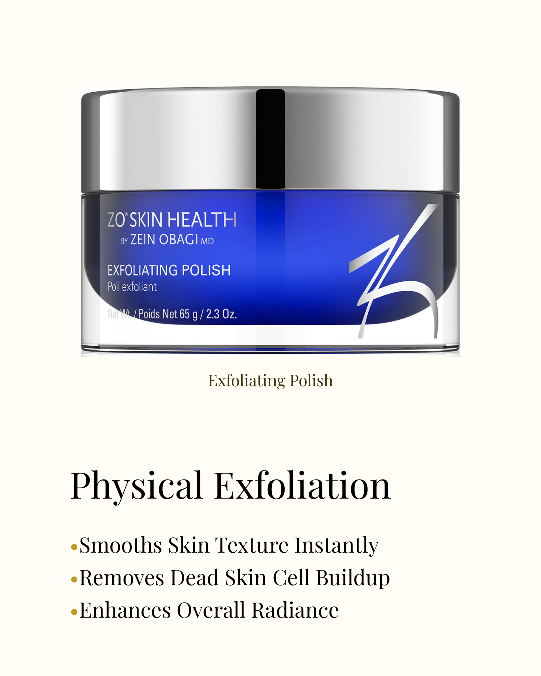 ZO Skin Health Exfoliating Polish — physical exfoliation that smooths skin texture and enhances radiance
